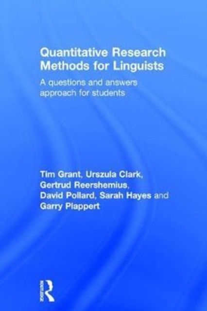 Quantitative Research Methods for Linguists : a questions and answers approach for students