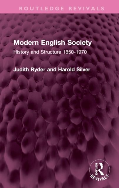 Modern English Society : History and Structure 1850-1970
