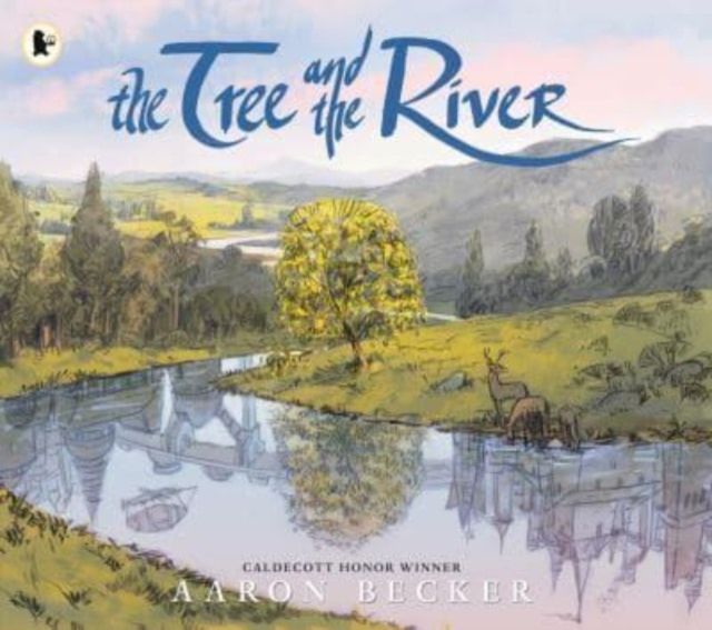 Forsidebilde av The Tree and the River : Winner of the Yoto Carnegie Medal and Shadowers' Choice Awards for Illustration: A masterfully told glimpse into humankind and its impact on the Earth from Caldecott Honor recipient Aaron Becker