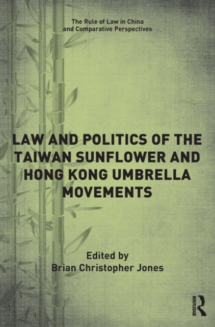Law and Politics of the Taiwan Sunflower and Hong Kong Umbrella Movements