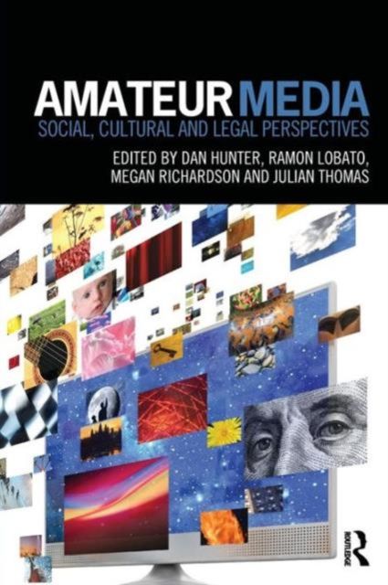 Amateur Media : Social, cultural and legal perspectives