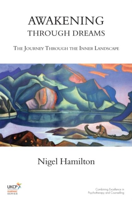 Awakening Through Dreams : The Journey Through the Inner Landscape