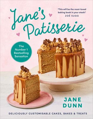 Jane’s Patisserie : Deliciously customisable cakes, bakes and treats. THE NO.1 SUNDAY TIMES BESTSELLER