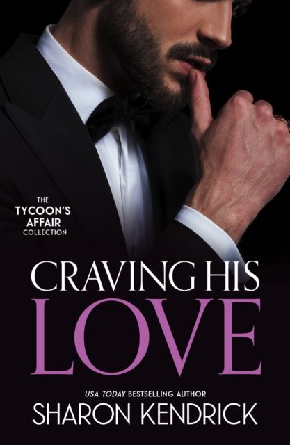 The Tycoon's Affair: Craving His Love : The Billionaire's Defiant Acquisition (Wedlocked!) / the Argentinian's Baby of Scandal / Di Sione's Virgin Mistress