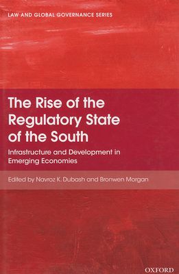 The Rise of the Regulatory State of the South : Infrastructure and Development in Emerging Economies