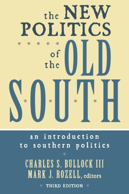 The New Politics of the Old South : An Introduction to Southern Politics