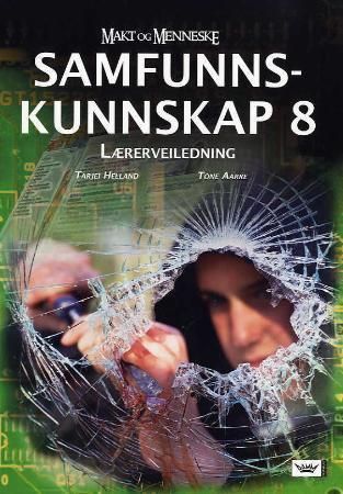 Makt og menneske : samfunnskunnskap 8 : lærerveiledning