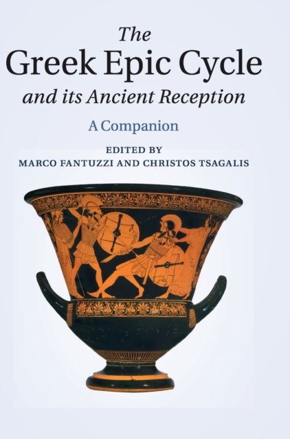 The Greek Epic Cycle and its Ancient Reception : A Companion