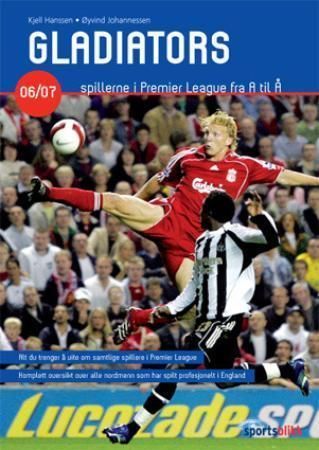 Forsidebilde av Gladiators : spillerne i Premier League : 2006/07