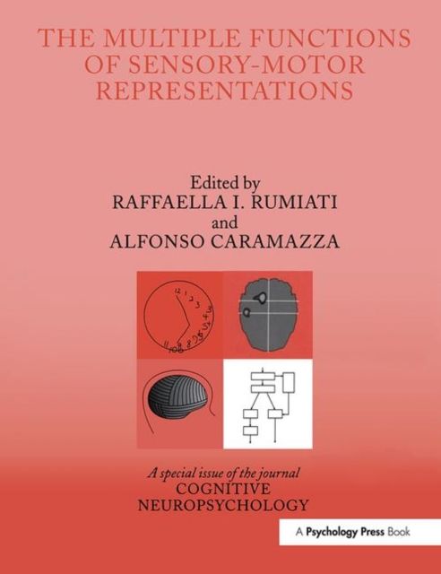 The Multiple Functions of Sensory-Motor Representations : A Special Issue of Cognitive Neuropsychology