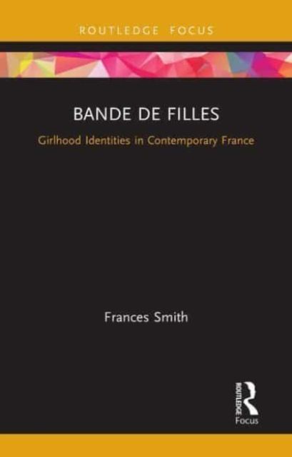 Bande de Filles : Girlhood Identities in Contemporary France