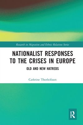 Nationalist Responses to the Crises in Europe : Old and New Hatreds