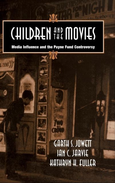 Children and the Movies : Media Influence and the Payne Fund Controversy