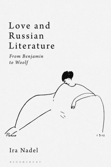 Love and Russian Literature : From Benjamin to Woolf