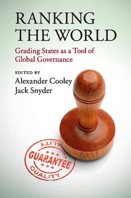 Ranking the World : Grading States as a Tool of Global Governance