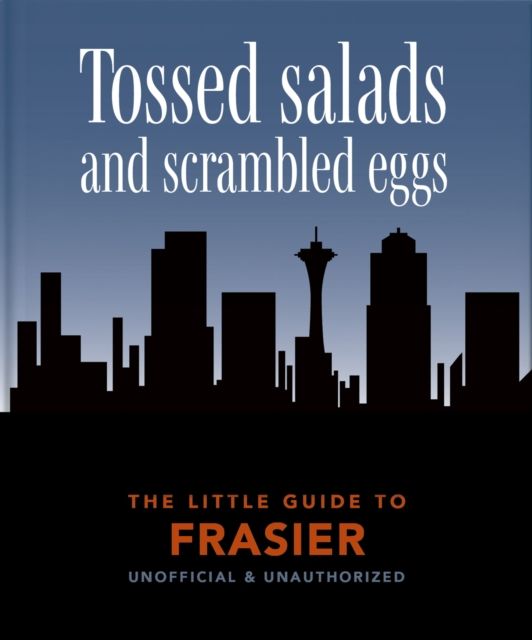 The Little Guide to Frasier : Tossed salads and scrambled eggs