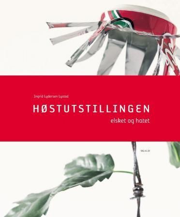 Høstutstillingen : elsket og hatet