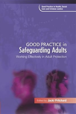Good Practice in Safeguarding Adults : Working Effectively in Adult Protection