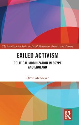 Exiled Activism : Political Mobilization in Egypt and England