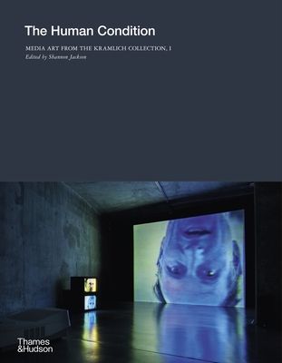 The Human Condition : Media Art from the Kramlich Collection, I