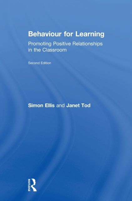 Behaviour for Learning : Promoting Positive Relationships in the Classroom