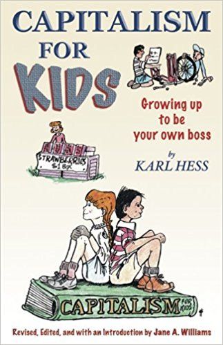 Capitalism for kids : growing up to be your own boss