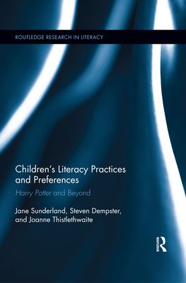 Children's Literacy Practices and Preferences : Harry Potter and Beyond