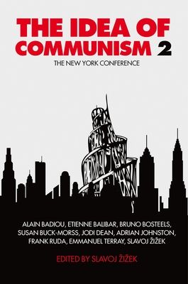 The Idea of Communism 2 : The New York Conference