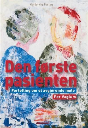 Den første pasienten : fortelling om et avgjørende møte