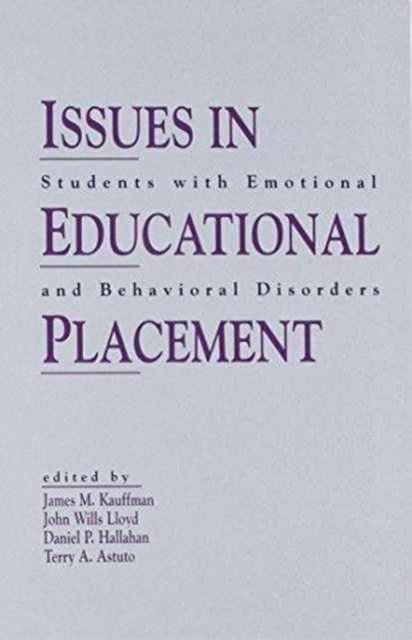 Issues in Educational Placement : Students With Emotional and Behavioral Disorders