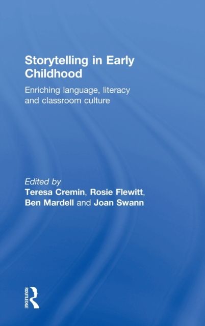 Storytelling in Early Childhood : Enriching language, literacy and classroom culture