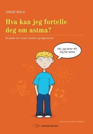 Hva kan jeg fortelle deg om astma? : en guide for venner, familie og fagpersoner