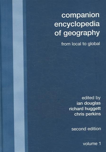 Companion Encyclopedia of Geography : From the Local to the Global