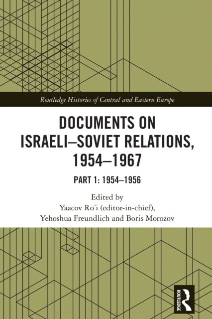 Documents on Israeli-Soviet Relations, 1954–1967 : Part 1: 1954–1956