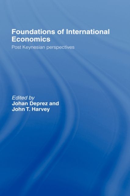 Foundations of International Economics : Post-Keynesian Perspectives