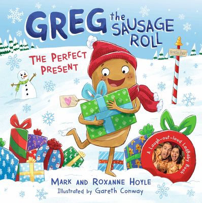 Greg the Sausage Roll: The Perfect Present : Discover the laugh out loud NO 1 Sunday Times bestselling series