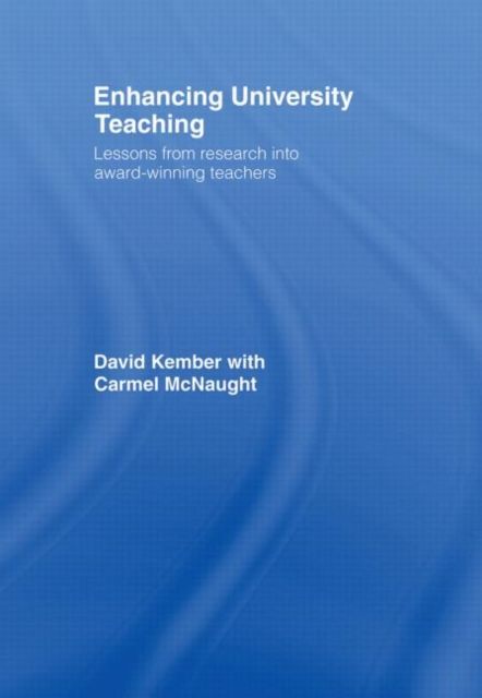 Enhancing University Teaching : Lessons from Research into Award-Winning Teachers