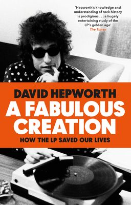 Forsidebilde av A fabulous creation : how the LP saved our lives