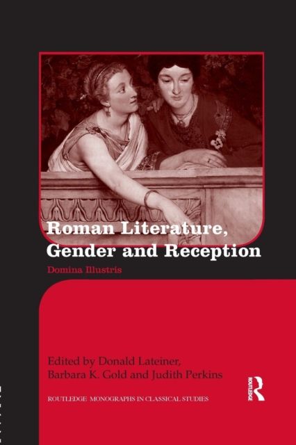 Roman Literature, Gender and Reception : Domina Illustris