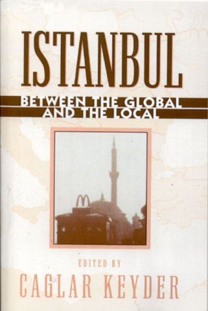 Istanbul : Between the Global and the Local