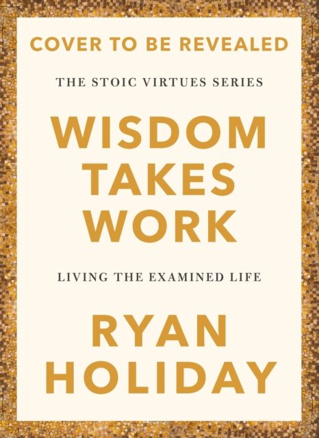 Wisdom Takes Work : Learn. Apply. Repeat.