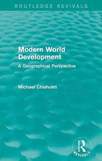 Modern World Development : A Geographical Perspective