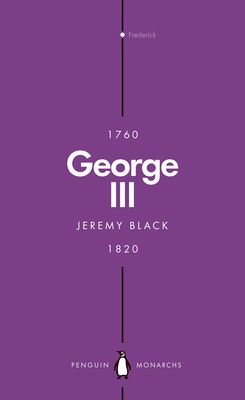 George III (Penguin Monarchs) : Madness and Majesty