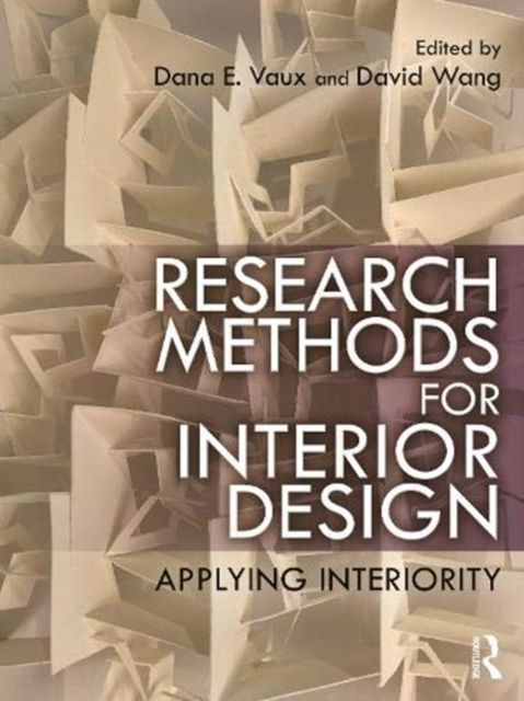 Research Methods for Interior Design : Applying Interiority