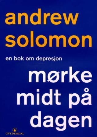 Mørke midt på dagen : en bok om depresjon