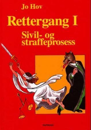 Rettergang. I. Sivil- og straffeprosess