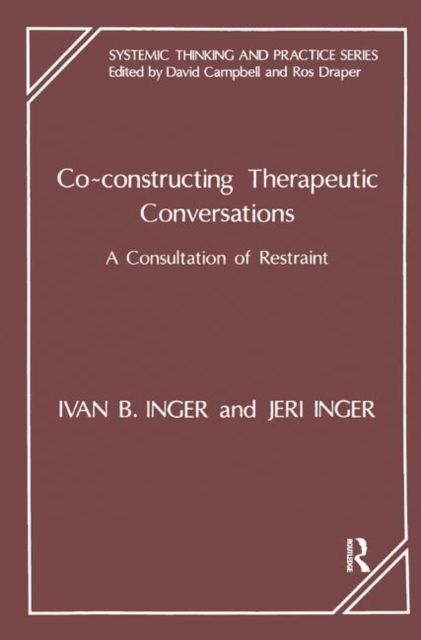 Co-Constructing Therapeutic Conversations : A Consultation of Restraint