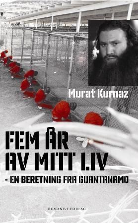 Fem år av mitt liv : en beretning fra Guantanamo