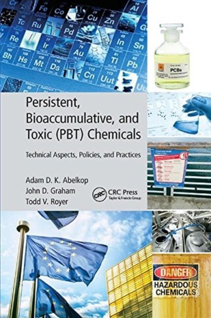 Persistent, Bioaccumulative, and Toxic (PBT) Chemicals : Technical Aspects, Policies, and Practices