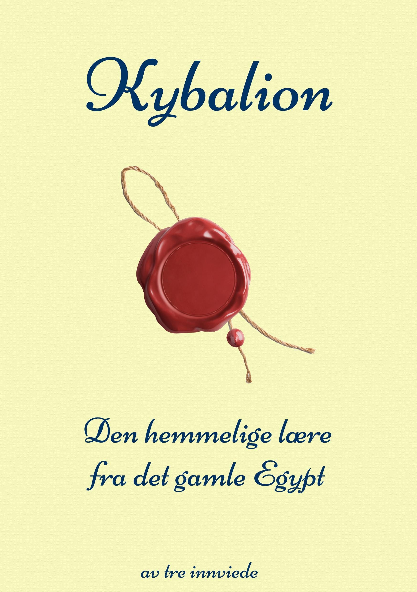 Kybalion : den hermetiske filosofi fra det gamle Egypt og Grekenland